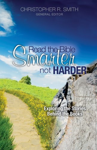 Read The Bible Smarter, Not Harder Exploring The Stories Behind The Books [Paperback]