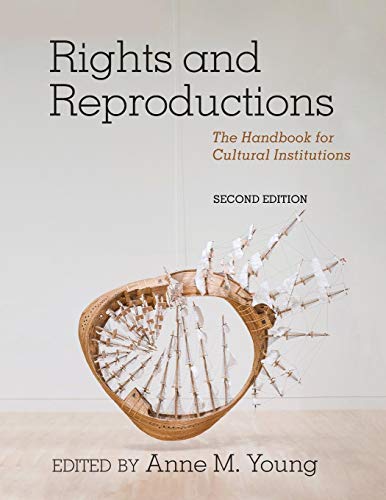 Rights and Reproductions The Handbook for Cultural Institutions [Paperback]