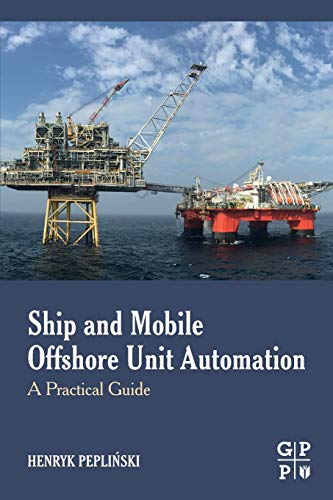 Ship and Mobile Offshore Unit Automation A Practical Guide [Paperback]