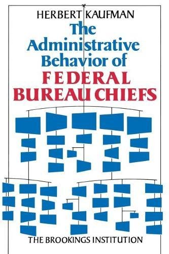 The Administrative Behavior of Federal Bureau Chiefs [Paperback]