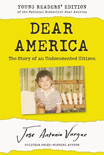 Dear America: Young Readers Edition: The Story of an Undocumented Citizen [Paperback]