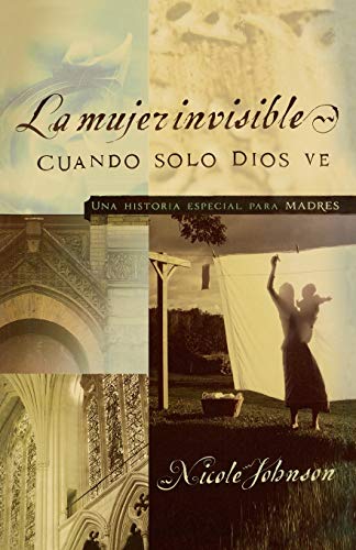 La mujer invisible Una historia especial para madres [Paperback]
