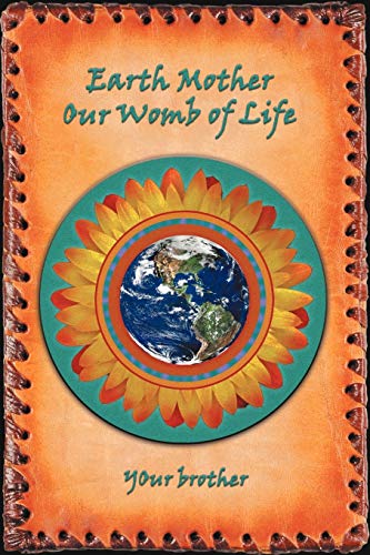 Earth Mother Our Womb Of Life [Paperback]