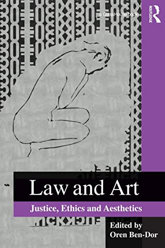 Law and Art Justice, Ethics and Aesthetics [Paperback]
