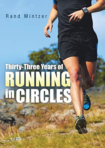 Thirty-Three Years Of Running In Circles [Paperback]