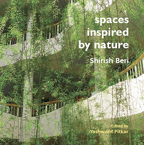 Spaces Inspired by Nature Shirish Beri [Hardcover]