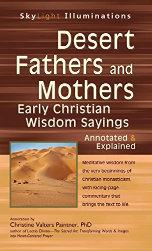 Desert Fathers and Mothers Early Christian Wisdom SayingsAnnotated & Expla [Hardcover]