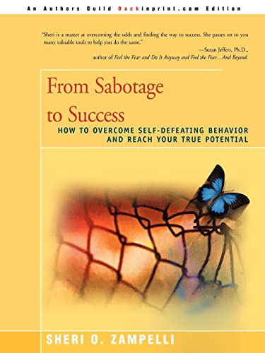 From Sabotage To Success How To Overcome Self-Defeating Behavior And Reach Your [Paperback]