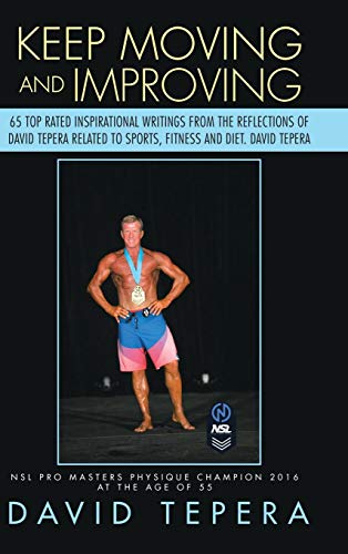 Keep Moving And Improving 65 Top Rated Inspirational Writings From The Reflecti [Hardcover]