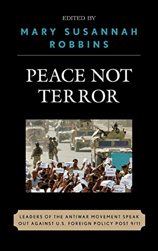 Peace Not Terror Leaders of the Antiwar Movement Speak Out Against U.S. Foreign [Hardcover]