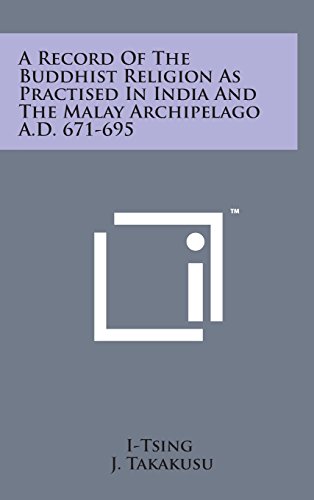 Record of the Buddhist Religion As Practised in India and the Malay Archipelago  [Hardcover]