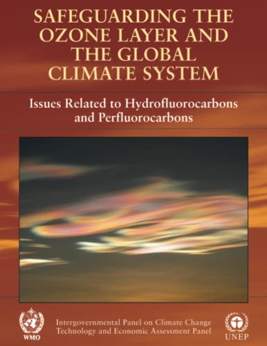 Safeguarding the Ozone Layer and the Global Climate System Special Report of th [Paperback]