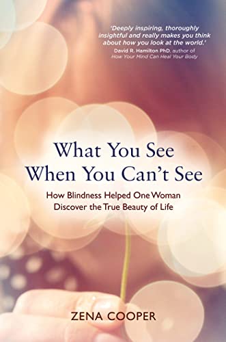 What You See When You Can't See How Blindness Helped One Woman Discover the Tru [Paperback]