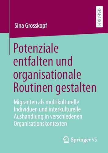 Potenziale entfalten und organisationale Routinen gestalten Migranten als multi [Paperback]