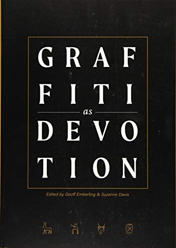 Graffiti as Devotion along the Nile and Beyond [Paperback]