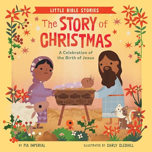 The Story of Christmas A Celebration of the Birth of Jesus [Board book]