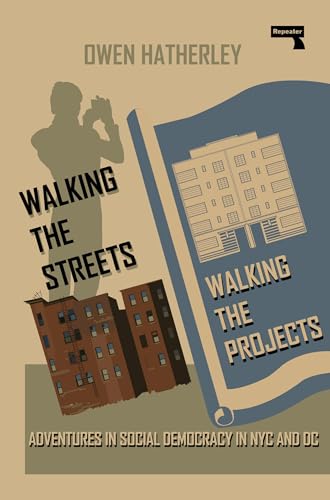Walking the Streets/Walking the Projects Adventures in Social Democracy in NYC  [Paperback]