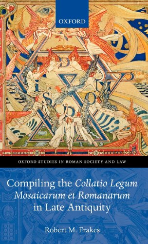 Compiling the Collatio Legum Mosaicarum et Romanarum in Late Antiquity [Hardcover]