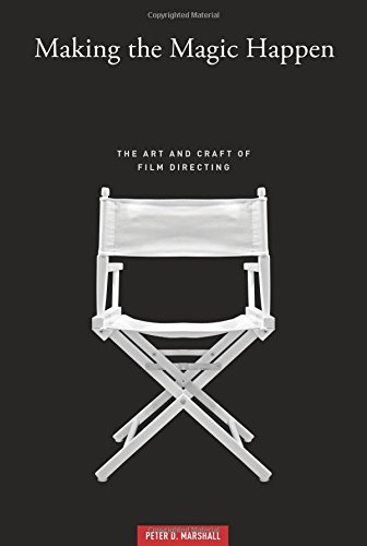 MAKING THE MAGIC HAPPEN The Art and Craft of Film Directing [Paperback]