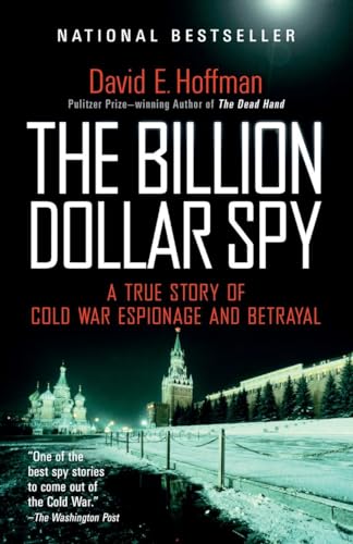 The Billion Dollar Spy: A True Story of Cold War Espionage and Betrayal [Paperback]