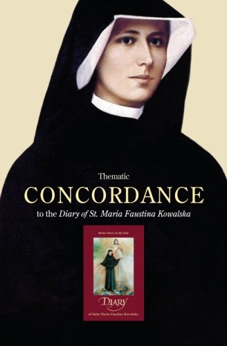 Thematic Concordance To The Diary Of St. Maria Faustina Kowalska [Paperback]