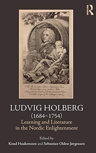 Ludvig Holberg (1684-1754) Learning and Literature in the Nordic Enlightenment [Hardcover]