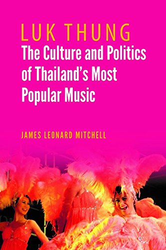 Luk Thung The Culture And Politics Of Thailand's Most Popular Music [Paperback]
