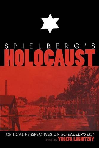 Spielberg}}}s Holocaust Critical Perspectives on Schindler}}}s List [Paperback]