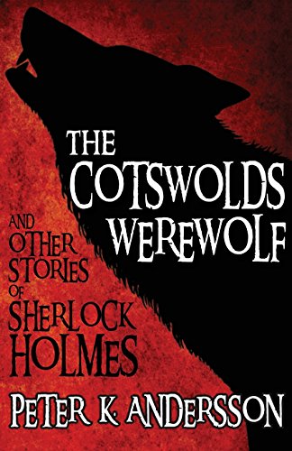 The Cotswolds Werewolf And Other Stories Of Sherlock Holmes [Paperback]