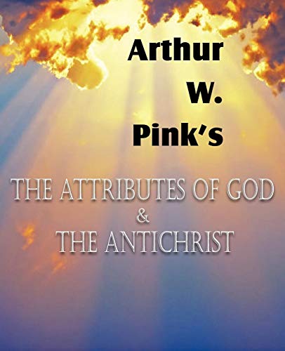 The Attributes Of God And The Antichrist [Paperback]