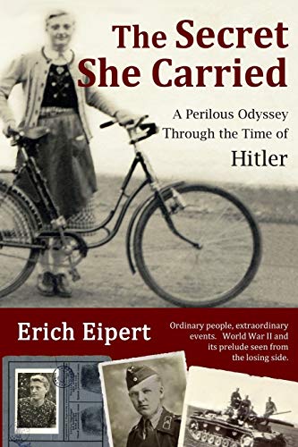 The Secret She Carried A Perilous Odyssey Through The Time Of Hitler [Paperback]