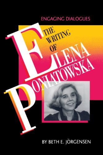 The Writing of Elena Poniatowska Engaging Dialogues [Paperback]