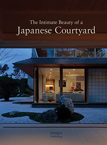 The Intimate Beauty of a Japanese Courtyard [Paperback]