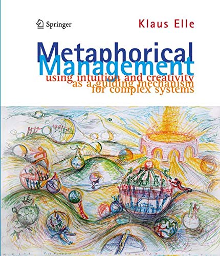 Metaphorical Management Using Intuition and Creativity as a Guiding Mechanism f [Hardcover]