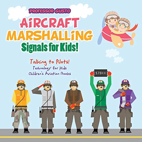 Aircraft Marshalling Signals for Kids - Talking to Pilots - Technology for Kid [Paperback]