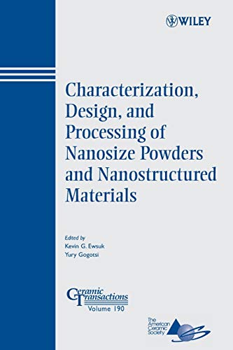 Characterization, Design, and Processing of Nanosize Powders and Nanostructured  [Paperback]