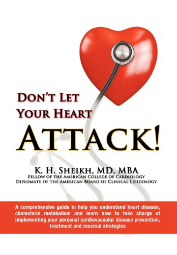 Don't Let Your Heart Attack A Comprehensive Guide To Help You Understand Heart  [Hardcover]