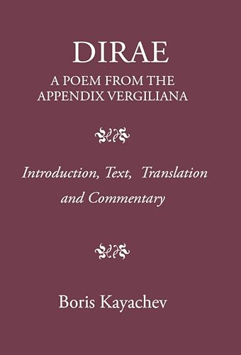 Dirae - A Poem from the Appendix Vergiliana Introduction, Text, Translation and [Hardcover]