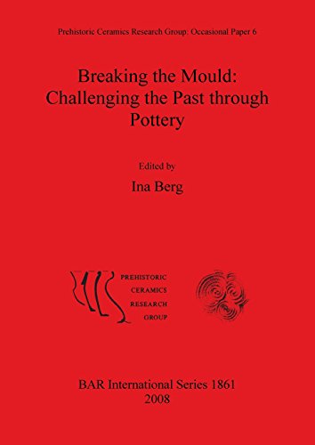 Breaking the Mould  Challenging the Past through Pottery [Paperback]