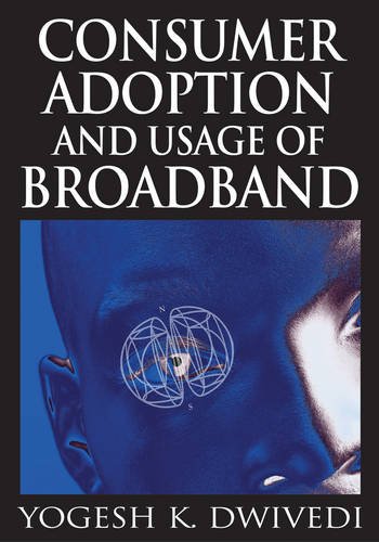 Consumer Adoption and Usage of Broadband [Hardcover]