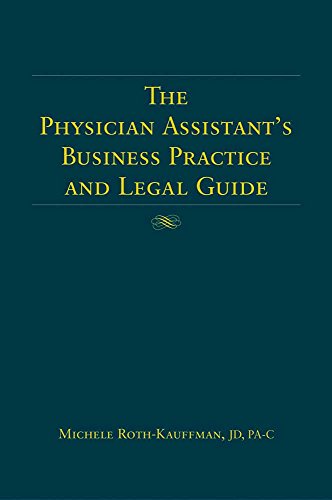 The Physician Assistant's Business Practice And Legal Guide [Hardcover]