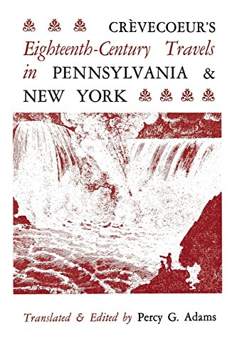 Crvecoeur's Eighteenth-Century Travels In Pennsylvania And New York [Paperback]
