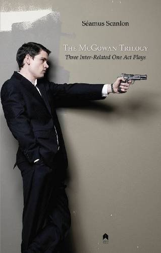 The Mcgowan Trilogy Three Inter-Related One Act Plays [Paperback]