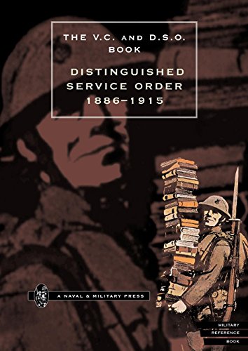 Distinguished Service Order 6th September 1886 to the 31st December 1915 [Paperback]