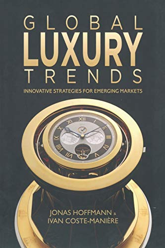 Global Luxury Trends Innovative Strategies for Emerging Markets [Paperback]