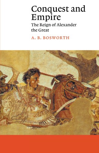 Conquest and Empire The Reign of Alexander the Great [Paperback]