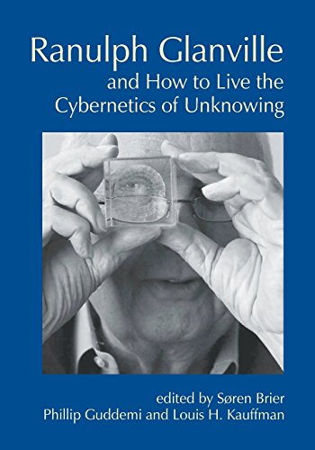 Ranulph Glanville and How to Live the Cybernetics of Unknowing [Paperback]