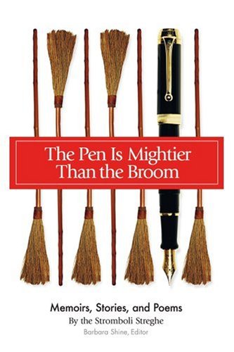 Pen Is Mightier Than the Broom  Memoirs, Stories, and Poems [Paperback]