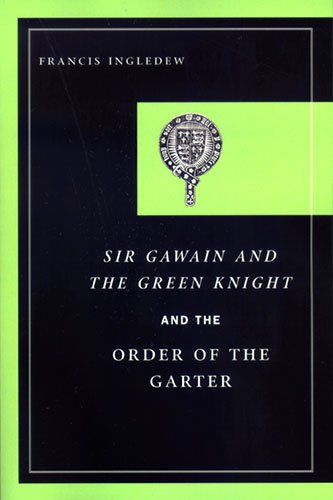 Sir Gawain and the Green Knight and the Order of the Garter [Paperback]