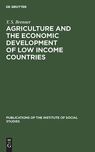 Agriculture and the Economic Development of Low Income Countries [Hardcover]